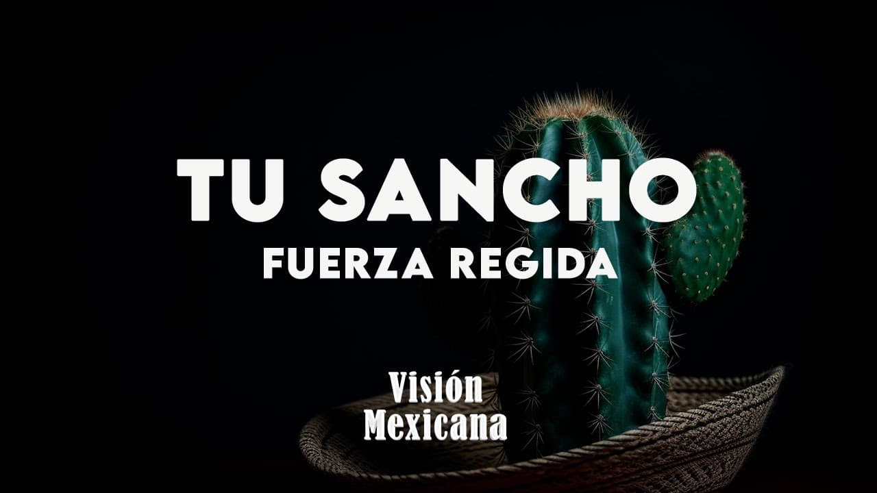 Fuerza Regida - TU SANCHO (Letra/Lyrics)