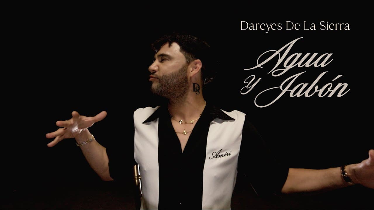 Agua y Jabón - Dareyes de la Sierra (Video Oficial)