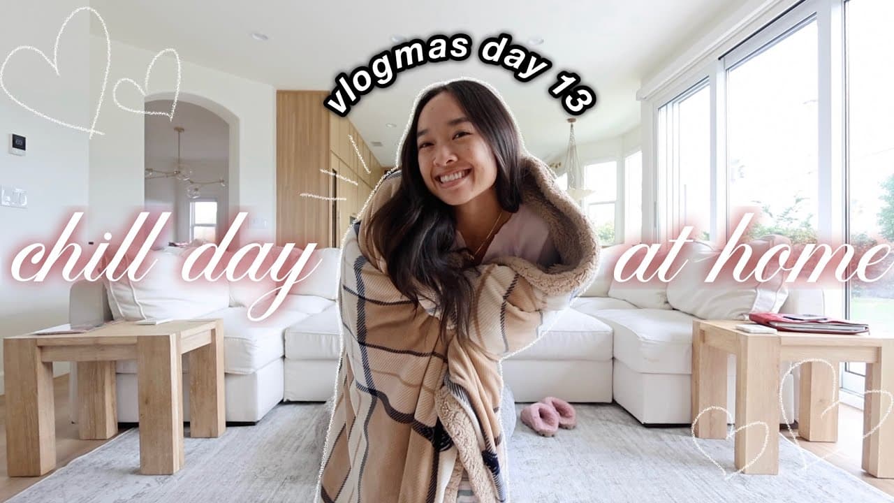 chill day at home ❤︎ Vlogmas Day 13!