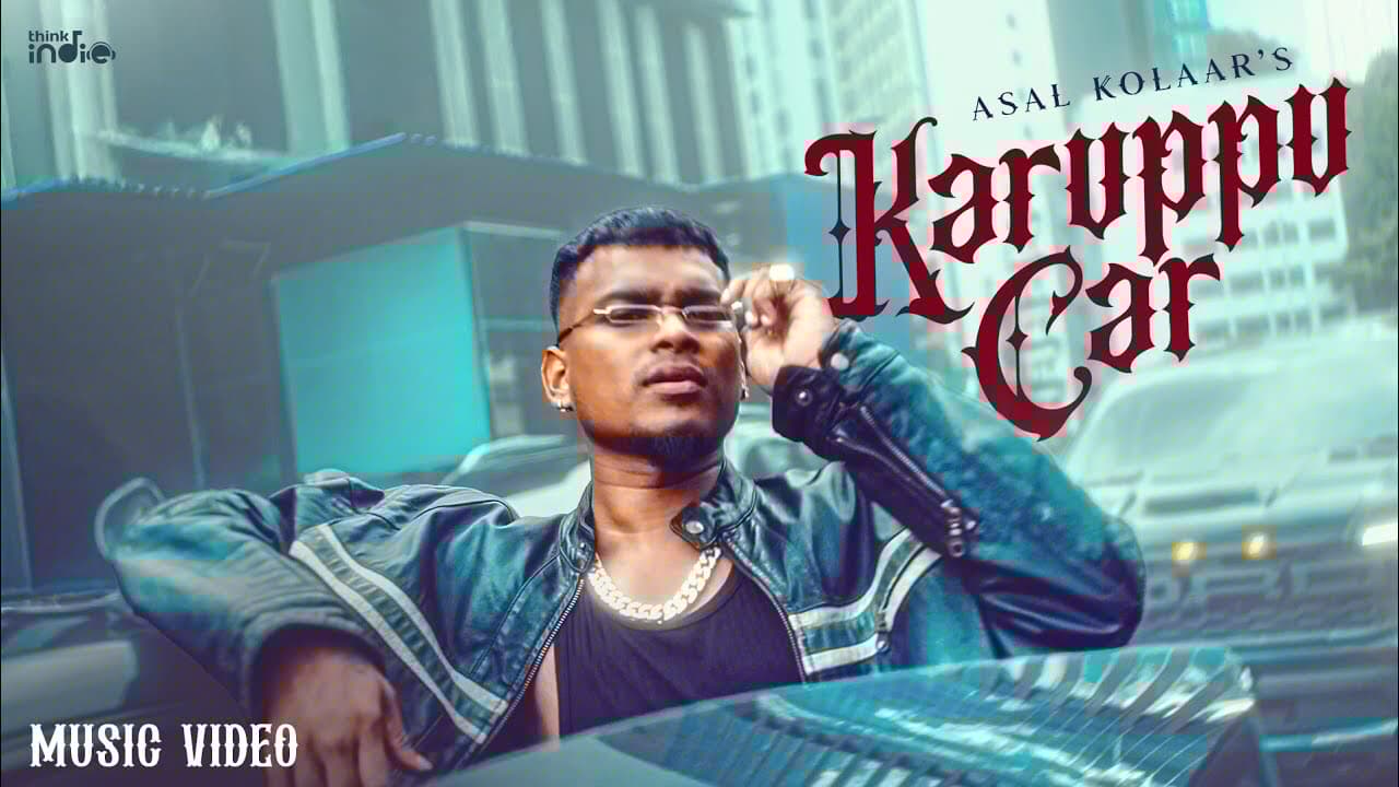 Asal Kolaar - Karuppu Car ft.Bank Rolls Young  (Music Video) |RXZOR|Dinesu |Khonsabeats| Think Indie