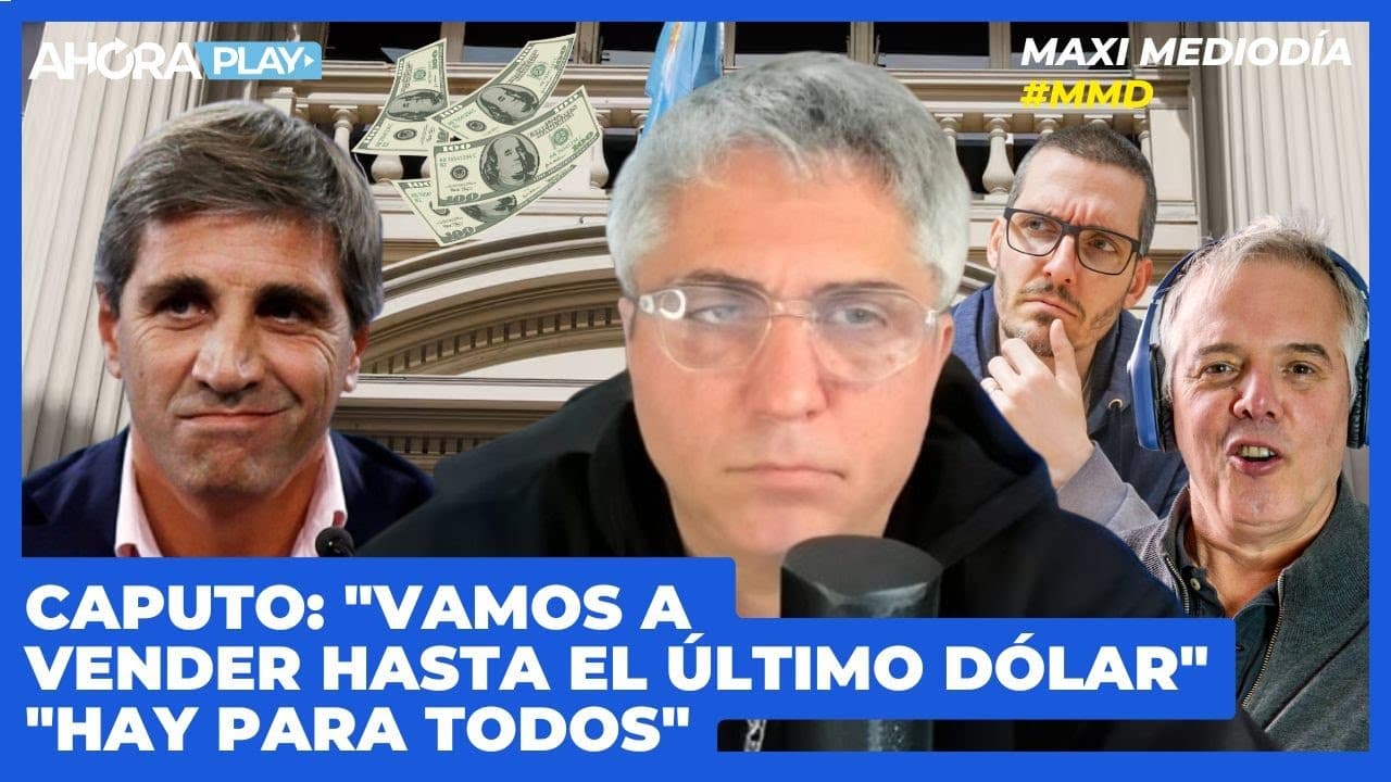 CAPUTO: "VAMOS A VENDER HASTA EL ÚLTIMO DÓLAR". "HAY PARA TODOS" | Maxi Montenegro #maximediodía