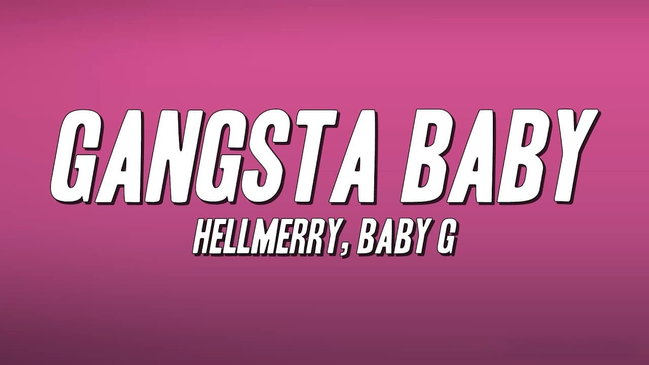 HELLMERRY, Baby G - Gangsta Baby (Lyrics)