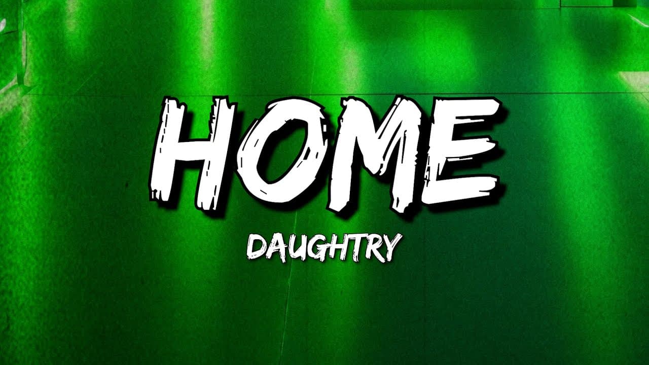 Daughtry - Home (Lyrics)