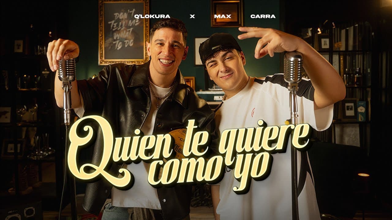 Q' Lokura x Max Carra - QUIEN TE QUIERE COMO YO