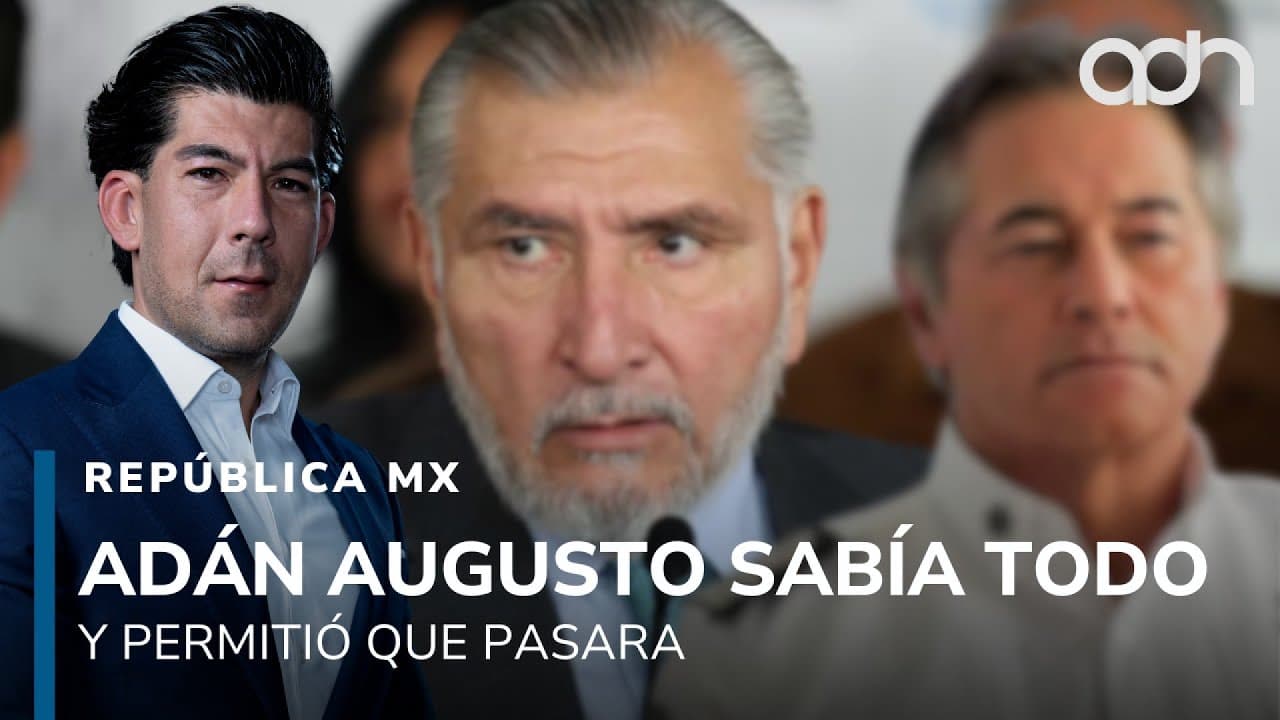 No hay manera de que Adán Augusto no supiera nada del "Comandante H" I República Mx