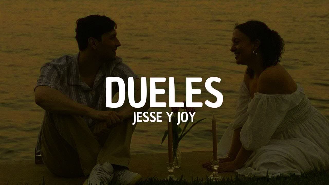 JESSE & JOY - Dueles (Letra)